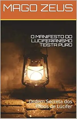 Capa do livro O MANIFESTO DO LUCIFERIANISMO TEÍSTA PURO: Ordem Secreta dos Filhos de Lúcifer - MAGO ZEUS
