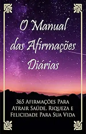 O manual das afirmações diárias: afirmações para melhorar seu dia – Daniele  Carazzato