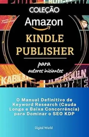 O Manual Definitivo de Keyword Research (Cauda Longa e Baixa Concorrência) para Dominar o SEO KDP (Amazon Kindle Publisher) – Digital World