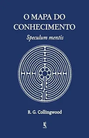 Capa do livro O Mapa Do Conhecimento - R. G. Collingwood