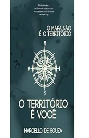 Capa do livro O mapa não é o território, o território é você - Marcello de Souza