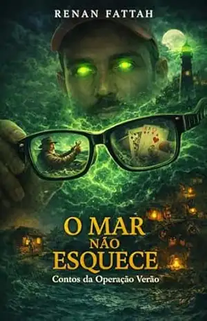 O mar não esquece: Contos da Operação Verão – RENAN  BRAUCH
