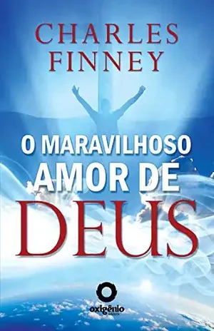 Capa do livro O Maravilhoso amor de Deus (Mensagens de Esperança em tempos de crise Livro 4) - Charles Finney