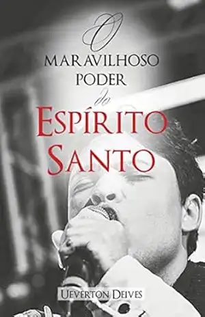 O Maravilhoso Poder do Espírito Santo - Ueverton  Deives