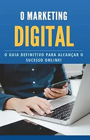 Capa do livro O MARKETING DIGITAL: O guia definito para alcançar o sucesso online! - Vinny Conceição