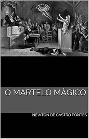 O Martelo Mágico – Newton de Castro Pontes O Martelo Mágico – Newton de Castro Pontes