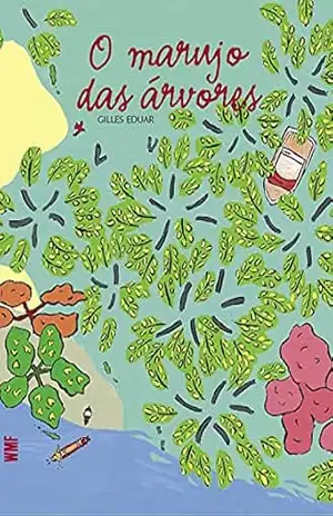 Capa do livro O marujo das árvores - Gilles Eduar