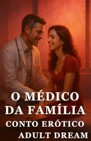 Capa do livro O Médico da Família – Conto Erótico (Explícito) (Adult Dream) - Adult Dream