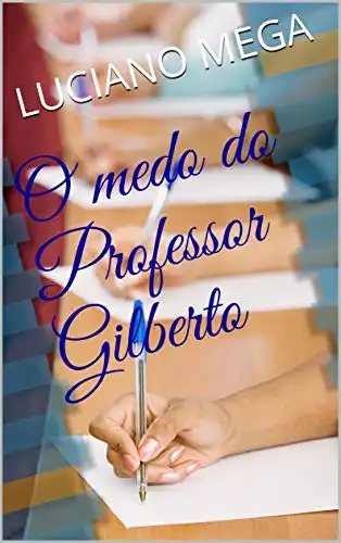 Baixar O medo do Professor Gilberto pdf, epub, mobi, eBook