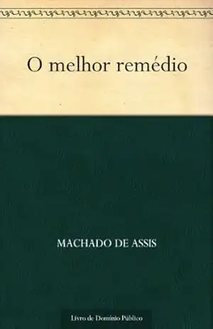 Capa do livro O Melhor Remédio - Machado de Assis