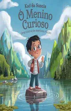 Capa do livro O menino curioso: Uma historia de Aventura e Lições - RM Connan