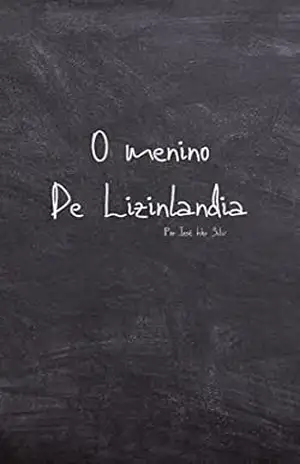 O menino de Lizinlandia: the boy from Luzilândia – José hkr Silva O menino de Lizinlandia: the boy from Luzilândia – José hkr Silva