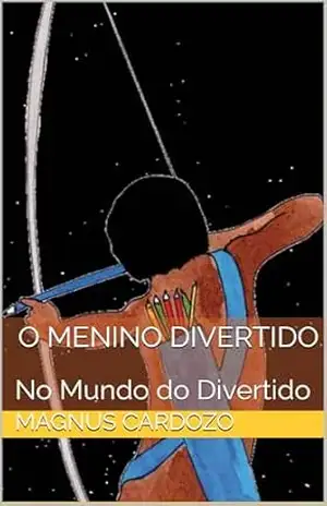 O Menino Divertido: No Mundo do Divertido – MAGNUS CARDOZO