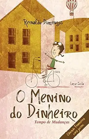 Capa do livro O Menino do Dinheiro – Tempo de Mudanças - Reinaldo Domingos
