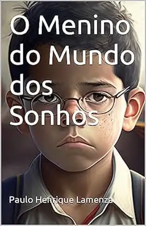 O Menino do Mundo dos Sonhos – Paulo Henrique Lamenza