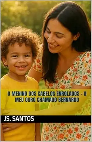 Capa do livro O Menino dos Cabelos Enrolados – O Meu Ouro Chamado Bernardo - JS. Santos