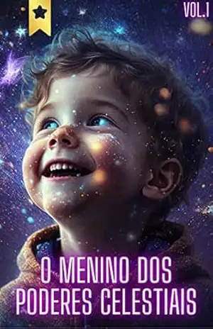O menino dos poderes celestiais: essa é uma historia de um menino que tem conexões com outras dimensões. – Joao Gabriel Alves O menino dos poderes celestiais: essa é uma historia de um menino que tem conexões com outras dimensões. – Joao Gabriel Alves