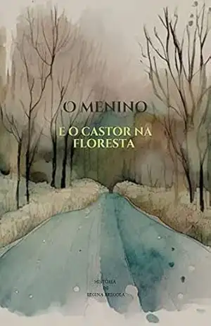 O Menino e o Castor – Regina Brégola