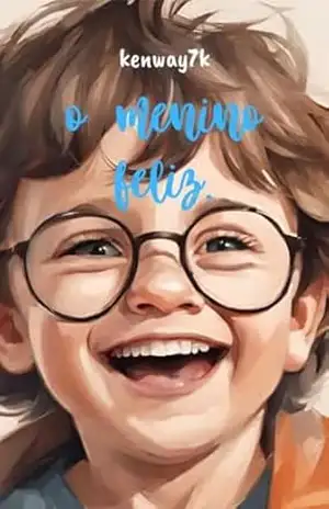 o menino feliz: o menino feliz – kenway 7k