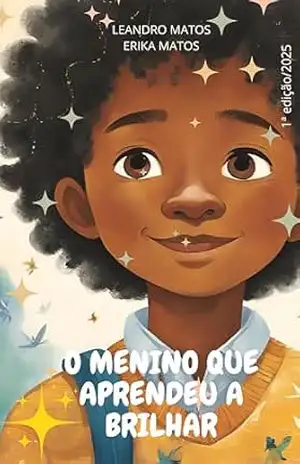 O menino que aprendeu a brilhar – Leandro Matos