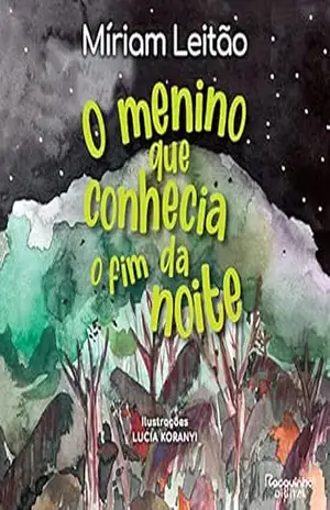 O menino que conhecia o fim da noite – Míriam Leitão