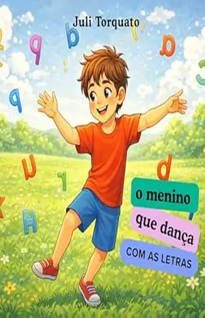 O menino que dança com as letras (Conhecer é divertido Livro 5) – Juli  Torquato
