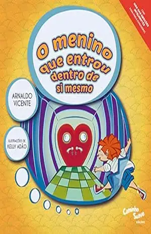 Capa do livro O Menino que entrou dentro de si mesmo - Arnaldo Vicente