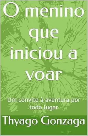 O menino que iniciou a voar – Thyago  Gonzaga
