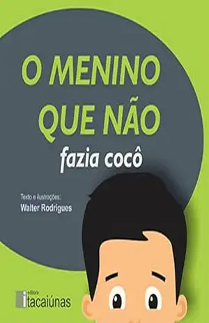 O Menino Que Não Fazia Cocô – Walter Rodrigues