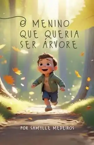 O menino que queria ser árvore - Samylle Medeiros