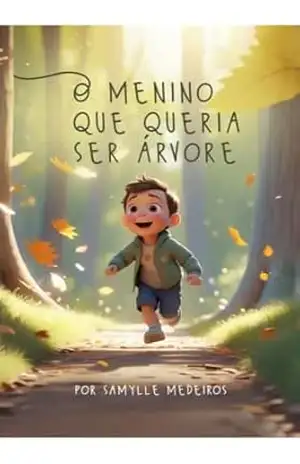 Capa do livro O menino que queria ser árvore - Samylle Ruana Marinho de Medeiros