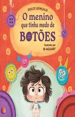 Capa do livro O menino que tinha medo de botões - Dulce Gonçalo