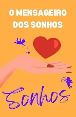 O Mensageiro dos Sonhos: Uma Jornada Entre Realidades – Mariana Dornelas O Mensageiro dos Sonhos: Uma Jornada Entre Realidades – Mariana Dornelas