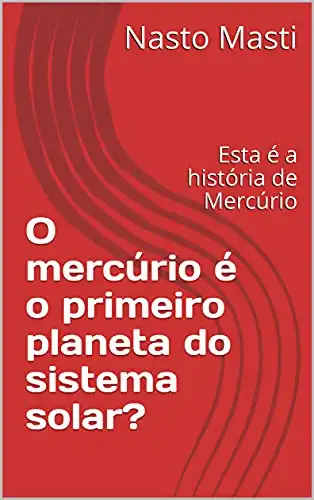 Baixar O mercúrio é o primeiro planeta do sistema solar?: Esta é a história de Mercúrio pdf, epub, mobi, eBook