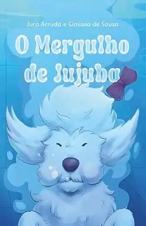 O mergulho de Jujuba – Jura Arruda