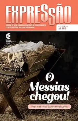 O Messias chegou – Revista do aluno: 13 lições sobre os Evangelhos Sinóticos (Expressão Livro 94) - Filipe Fontes