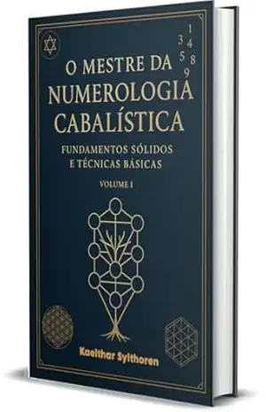 O Mestre da Numerologia Cabalística: Da Base ao Criador de Mapas – Kaelthar Sylthoren