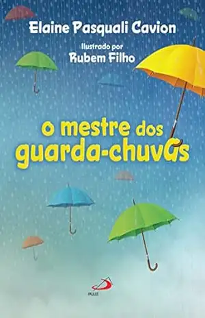 O mestre dos guarda–chuvas (Literatura Infantil) – Elaine Pasquali Cavion