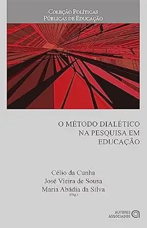 O método dialético na pesquisa em educação – Célio da Cunha