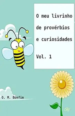 O meu livrinho de Provérbios e Curiosidades: Desenhos com cores – O. M.  Bonfim