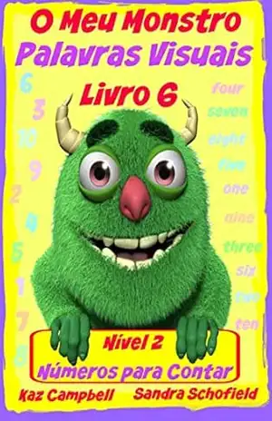 Capa do livro O Meu Monstro Palavras Visuais – Nível 2 Livro 6: Contar os Números - Kaz Campbell