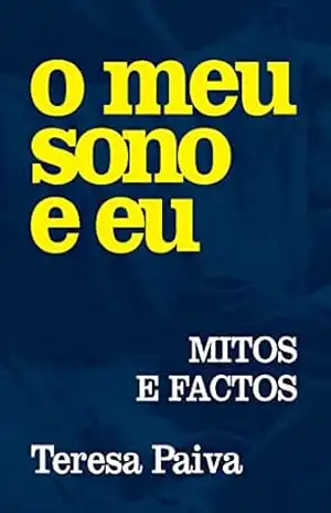 Capa do livro O meu sono e eu– Mitos e Factos - Teresa Paiva