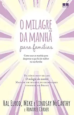 O milagre da manhã para famílias - Hal Elrod O milagre da manhã para famílias - Hal Elrod