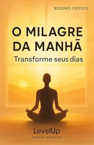 O Milagre da Manhã (Trilogia do Foco – LevelUp Livro 2) – Daniel Brooks Oliver