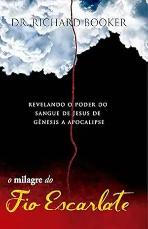 O Milagre do Fio Escarlate – Richard Booker O Milagre do Fio Escarlate – Richard Booker