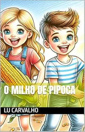 O Milho de Pipoca – Lu Carvalho