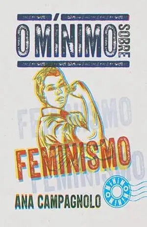 Capa do livro O mínimo sobre feminismo - Ana Campagnolo