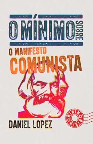 O mínimo sobre o manifesto comunista – Daniel Lopez