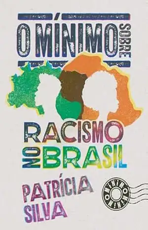 Capa do livro O mínimo sobre racismo no Brasil - Patrícia Silva