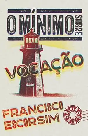 Capa do livro O mínimo sobre Vocação - Francisco Escorsim